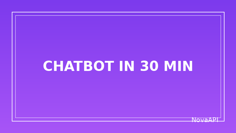 Building a Chatbot in 30 Minutes