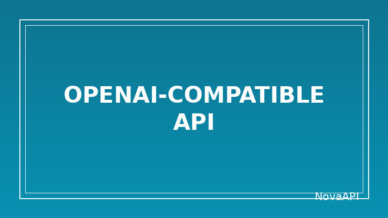 Getting Started with the OpenAI-Compatible API